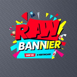 A vibrant and eye-catching raw advertisement banner, featuring bold, colorful graphics and impactful text