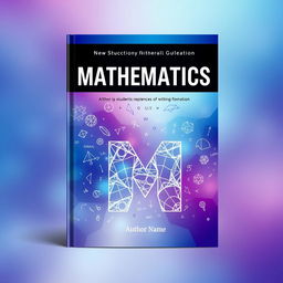 A visually striking mathematics book cover featuring a dynamic abstract design incorporating mathematical symbols like integrals, summations, and geometric shapes