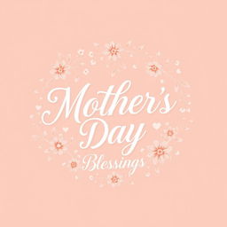 A beautiful and heartfelt Mother's Day card design that features the words "Mother's Day" prominently in elegant, flowing script