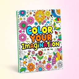 A vibrant and inviting book cover for a coloring book, featuring intricate and whimsical illustrations that encourage creativity