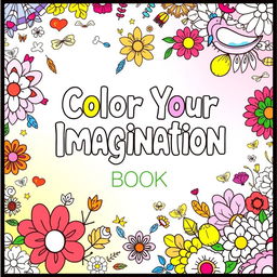 A vibrant and inviting book cover for a coloring book, featuring intricate and whimsical illustrations that encourage creativity