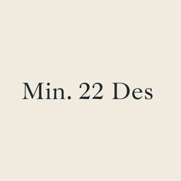 The text "Min, 22 Des" on a simple, elegant background, maintaining the same font and color used in the original text "Sen, 25 Des"
