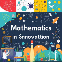 An illustrated poster showcasing the significant role of mathematics in science and innovation