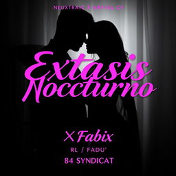 An erotic black and white poster for a song titled 'Éxtasis Nocturno' in pink, featuring the name of the artist 'xXFabiXx' and the producer '84 Syndicate'