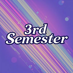 A digital design featuring the text '3rd Semester' in stylish fonts that match the original design