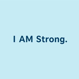 An image featuring the phrase "I AM Strong" displayed prominently in a modern, bold font
