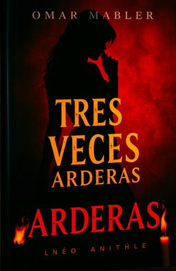 A captivating book cover for a suspense and death themed novel titled 'TRES VECES ARDERAS'