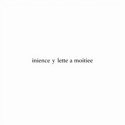 A clean, minimalistic design featuring a white background with a prominently centered, elegantly styled sentence in a stylish font