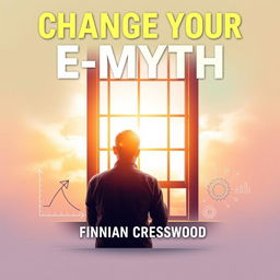 A flat book cover design for 'Change Your E-Myth' featuring the title prominently in bold, large font at the top, and the author's name, Finnian Cresswood, in a smaller font below