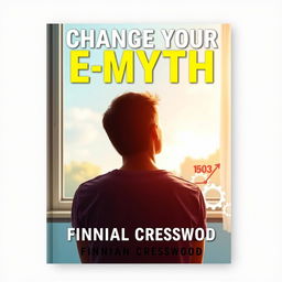 A flat book cover design titled "Change Your E-Myth" in bold, large font at the top