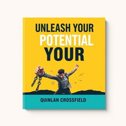 A flat book cover design featuring the title 'Unleash Your Potential' in bold, large font at the upper portion