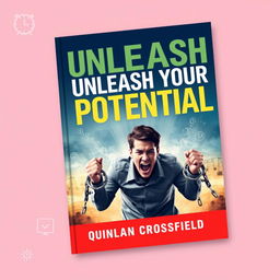 A flat book cover design featuring the bold, large title 'Unleash Your Potential' at the top in striking typography