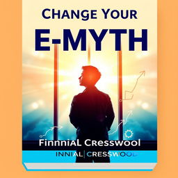 A flat book cover design titled 'Change Your E-Myth' in bold, large font at the top, with the author's name 'Finnian Cresswood' displayed in smaller font below the title