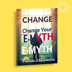 A flat book cover design featuring a large, bold title in the center: 'Change Your E-Myth' with the author's name 'Finnian Cresswood' in a smaller font below