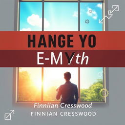 A flat book cover design titled 'Change Your E-Myth' in bold, large font at the center