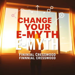A flat book cover design featuring the bold, large title 'Change Your E-Myth' at the center, accompanied by the author's name 'Finnian Cresswood' in a smaller font below it