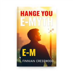 A flat book cover design featuring the title 'Change Your E-Myth' in bold, large font at the top center, with the author name 'Finnian Cresswood' displayed in a smaller font just below the title