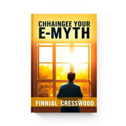 A flat book cover design titled 'Change Your E-Myth' in bold, large font at the top center and the author name 'Finnian Cresswood' in a smaller font beneath it