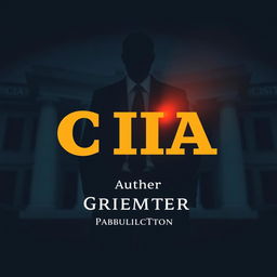 A flat graphic design cover featuring a shadowy figure in a suit, standing prominently in front of a blurred image of the iconic CIA building