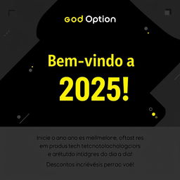 A sleek black banner designed to welcome the year 2025 at 'Good Option'