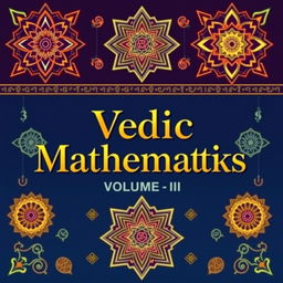 A visually striking cover design for a book titled 'Vedic Mathematics, Volume - II'