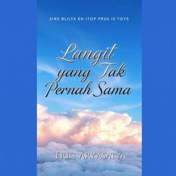 A beautifully designed book cover for the novel 'Langit yang Tak Pernah Sama' by Eric Aryasatya