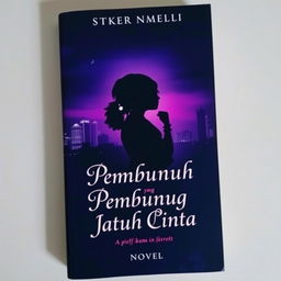The cover of a novel titled 'Pembunuh yang Jatuh Cinta' featuring a silhouette of a man and woman embracing in a dark cityscape, where dramatic city lights serve as the background