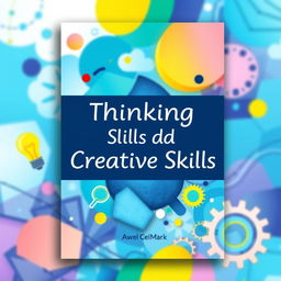 A book cover design for 'Thinking Skills and Creative Skills', featuring a visually striking and modern layout