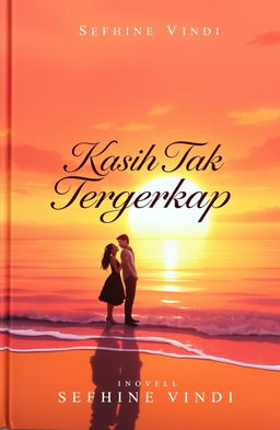A romantic and emotional book cover for the novel 'Kasih Tak Terungkap' by Sefhine Vindi, featuring a beautifully illustrated scene of a couple standing on a serene beach at sunset