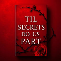 A stunning and unique book cover design featuring the title 'Til Secrets Do Us Part' in bold, striking typography