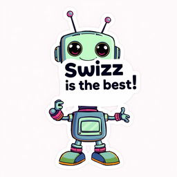 A cheerful, cartoonish robot with a friendly face and bright colors, standing upright and holding a speech bubble that says "Swizz is the best" in bold, playful font