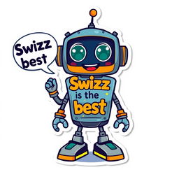 A cheerful, cartoonish robot with a friendly face and bright colors, standing upright and holding a speech bubble that says "Swizz is the best" in bold, playful font