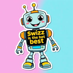 A cheerful, cartoonish robot with a friendly face and bright colors, standing upright and holding a speech bubble that says "Swizz is the best" in bold, playful font