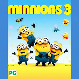 A vibrant and colorful movie poster for 'Minions 3', featuring the iconic Minions in various playful poses, all set against a fun and whimsical background