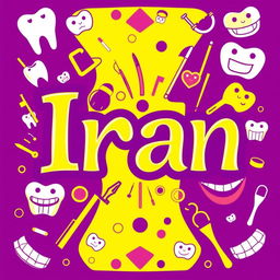 A striking artwork featuring the word 'Iran' in bold and artistic lettering, set against a vibrant background that incorporates dental elements such as teeth, dental tools, and smiling mouths