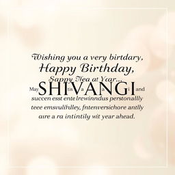 A beautifully designed greeting card featuring the following message: "Wishing you a very Happy Birthday, Shivangi, and a Happy New Year! May this year bring you success, happiness, and wonderful opportunities both personally and professionally