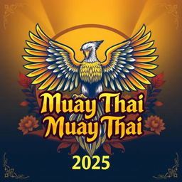 A powerful and inspiring design for the year 2025, featuring a magnificent Garuda, symbolizing strength and freedom, intertwined with the name 'Muay Thai'