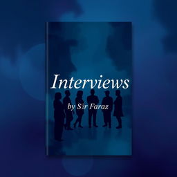 A full-size book cover design for the title 'Interviews' by Sir Faraz, featuring an abstract, modern style