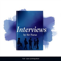 A full-size book cover design for the title 'Interviews' by Sir Faraz, featuring an abstract, modern style