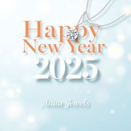 A festive Happy New Year 2025 card design for Anita Jewels, featuring the text 'Happy New Year 2025' in large, elegant font at the center