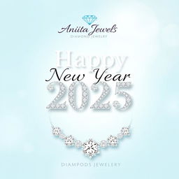 A festive Happy New Year 2025 card design for Anita Jewels, featuring the text 'Happy New Year 2025' in large, elegant font at the center