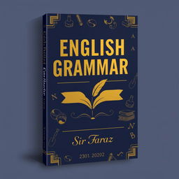 A full-size, eye-catching book cover design for the title 'English Grammar' by Sir Faraz, published in 2025