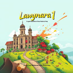 A captivating book cover design for the title "Lawynara 1" by author Muhamad Algan Nashirul Haq, featuring an illustrated style