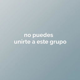 An edited image where the text "no puedes unirte a este grupo" has been moved to the right, making it look centered and natural within the composition