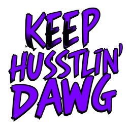 An engaging text design featuring the phrase 'KEEP HUSTLIN' DAWG' prominently displayed in bold black and vibrant purple typography