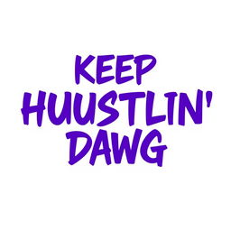 A modern graphic design featuring the phrase "KEEP HUSTLIN' DAWG" prominently displayed in bold purple text