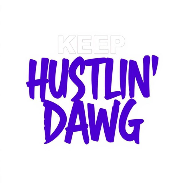 A modern graphic design featuring the phrase "KEEP HUSTLIN' DAWG" prominently displayed in bold purple text