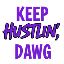 A modern graphic design featuring the phrase "KEEP HUSTLIN', DAWG" prominently displayed in bold purple text