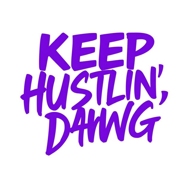 A modern graphic design featuring the phrase "KEEP HUSTLIN', DAWG" prominently displayed in bold purple text