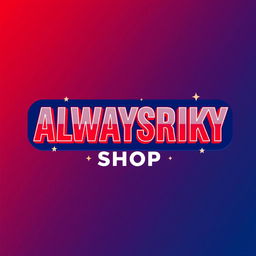 A vibrant shop sign design for "ALWAYSRIKY SHOP" featuring bold letters in a modern font